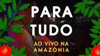Jeito Moleque - PARA TUDO (Ao Vivo na Amazônia)