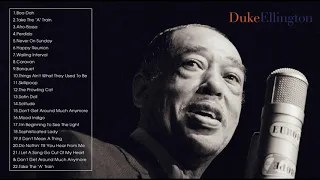 The Best of Duke Ellington   Duke Ellington Greatest Hits Full Album Playlist