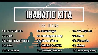 The Juans - Ihahatid Kita || The Juans Greatest Hits 2023