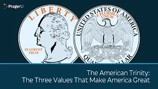 The American Trinity: The Three Values that Make America Great | 5 Minute Video