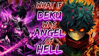 What If Deku  Was Angel Of Hell || OP Deku