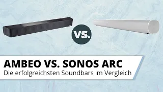 Sennheiser Ambeo Max vs. Sonos Arc. Zwei Dolby Atmos Soundbars im Vergleichstest