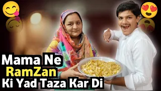 Mama Ne Ramzan Sharif ki Yad taza kar di 😍😋