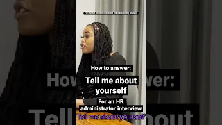 How to answer TELL ME ABOUT YOURSELF in an HR Administrator Interview