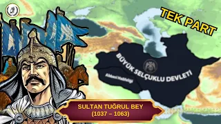SULTAN TUĞRUL BEY (1037 – 1063) | TEK PART | Büyük Selçuklu Devleti