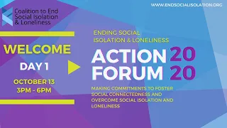Day 1: 2020 Action Forum to End Social Isolation & Loneliness