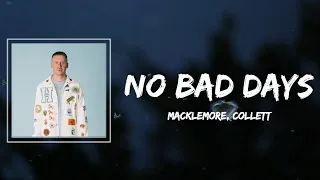 MACKLEMORE - NO BAD DAYS Lyrics FEAT COLLETT