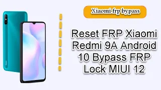 Redmi 9A Miui 12 FRP Bypass Google Account Without Pc Android 10/11 New | Xiaomi redmi 9a frp bypass