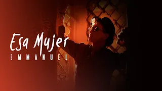 Emmanuel - Esa Mujer (Video Oficial)