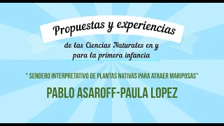 CFE PEI ENS4 "Sendero interpretativo de plantas nativas para atraer mariposas" Prof. Paula López