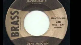 Gene McKown - Incidentally