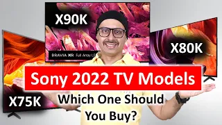 Sony 2022 TV Models - Sony X74K | Sony X75K | Sony X80K | Sony X90K | Comparison | Should You Buy ?