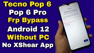 Tecno Pop 6/Pop 6 Pro (BE6/BE7/BE8) Frp Bypass Android 12 Without PC | No Need XShear App | Final