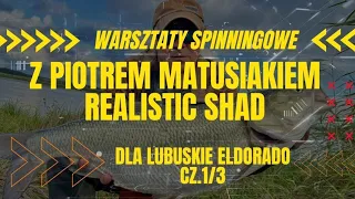 Warsztaty Spinningowe z Realistic Shad Piotr Matusiak 1/3