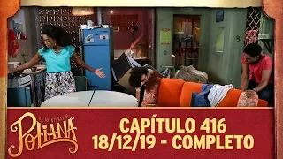 As Aventuras de Poliana | capítulo 416 - 18/12/19, completo