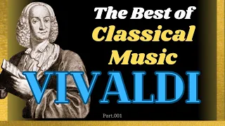O melhor da música clássica e instrumental para relaxar, dormir e aliviar a mente – Vivaldi, Part.1