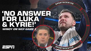 Windy on WCF Game 3 🗣️ 'There's NO ANSWER for Luka Doncic & Kyrie Irving!' | SportsCenter