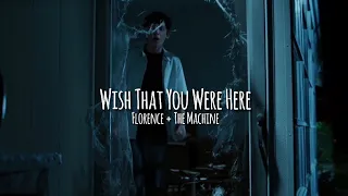 Wish That You Were Here -Florence & The Machine (From “Miss Peregrine’s Home For Peculiar Children”)