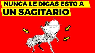 👉NUNCA LE digas ESTAS 11 COSAS A UN SAGITARIO