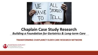 Chaplain Case Study Research  Building a Foundation for Geriatrics & Long term Care