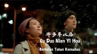 Xu Duo Nian Yi Hou - 许多年以后 - Bertahun Tahun Kemudian - Lagu Mandarin Subtitle Indonesia - Lirik
