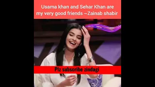Usama khan & Sehar Khan very good friend Zainab