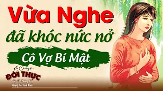 Không nghe phí nửa cuộc đời "CÔ VỢ BÍ MẬT" | Kể Chuyện Đêm Khuya #kechuyendemkhuya