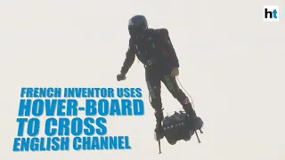 Stunning visuals: French inventor uses hover-board to cross English Channel