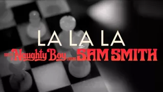 Naughty Boy - La La La (Official Audio)  ft. Sam Smith