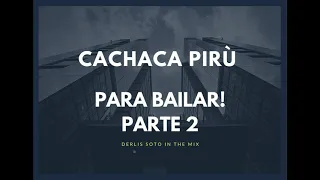 Cachaca Pirù Bailable - Parte 2