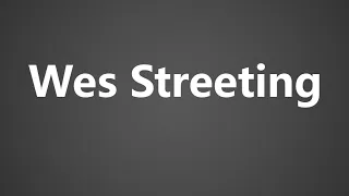 How To Pronounce Wes Streeting