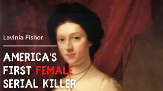America's First Female Serial Killer Lavinia Fisher