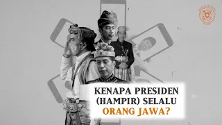 Kenapa Presiden (Hampir) Selalu Orang Jawa? | Puspenpol