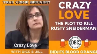 Crazy Love: The Plot to Kill Rusty Sneiderman