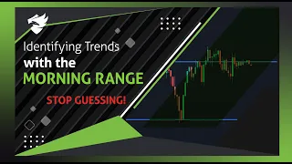 How to Identify Trends! - Use the Morning Range!