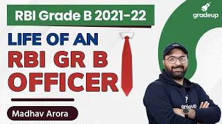 Life of An RBI Gr B Officer | RBI Grade B 2021-22 | Madhav Arora | Gradeup