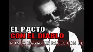 El Pacto Con El DIABLO. Nunca hagas Un Trato Con El (Historia De Terror)