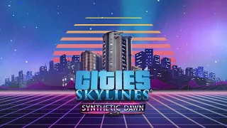 Cities: Skylines | Synthetic Dawn | Sounds Of Neon - Neon Skies