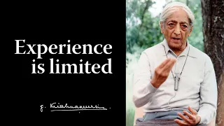 Experience is limited | Krishnamurti