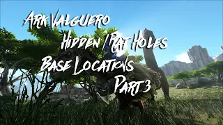 Ark Valguero Hidden / Rat Holes Base Locations Part 3