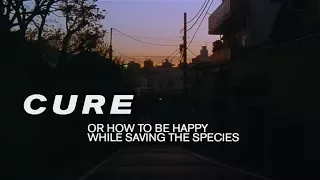 Cure: or How to Be Happy While Saving the Species