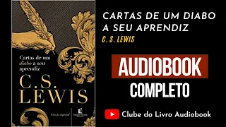 CARTAS DE UM DIABO A SEU APRENDIZ | Audiobook Completo | C. S. Lewis