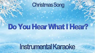 Do You Hear What I Hear Christmas Instrumental Karaoke with Lyrics