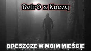 Retr0 x Kaczy - Dreszcze w moim mieście