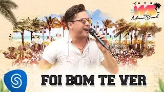 Wesley Safadão - Foi Bom Te Ver [DVD WS In Miami Beach]
