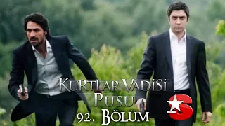 Kurtlar Vadisi Pusu 92. Bölüm [Star TV]