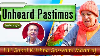 Unheard Pastimes of HH Gopal Krishna Goswami Maharaj || Session 4 of 4 || HG Amala Krishna Prabhu