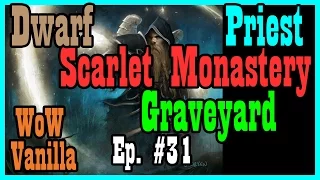 Spontaneous Scarlet Monastery Graveyard Ep #31 [Vanilla / Classic World of Warcraft]