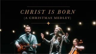 Christ is Born (A Christmas Medley) | Official Music Video | Christ is Born