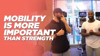 MOBILITY IS MORE IMPORTANT THAN STRENGTH